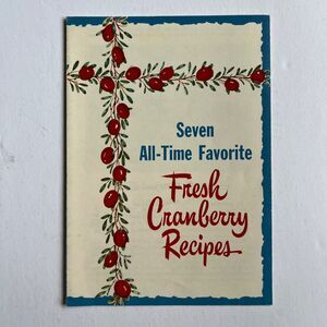 Vintage Cookbook Seven All Time Favorite Fresh Cranberry Recipes
